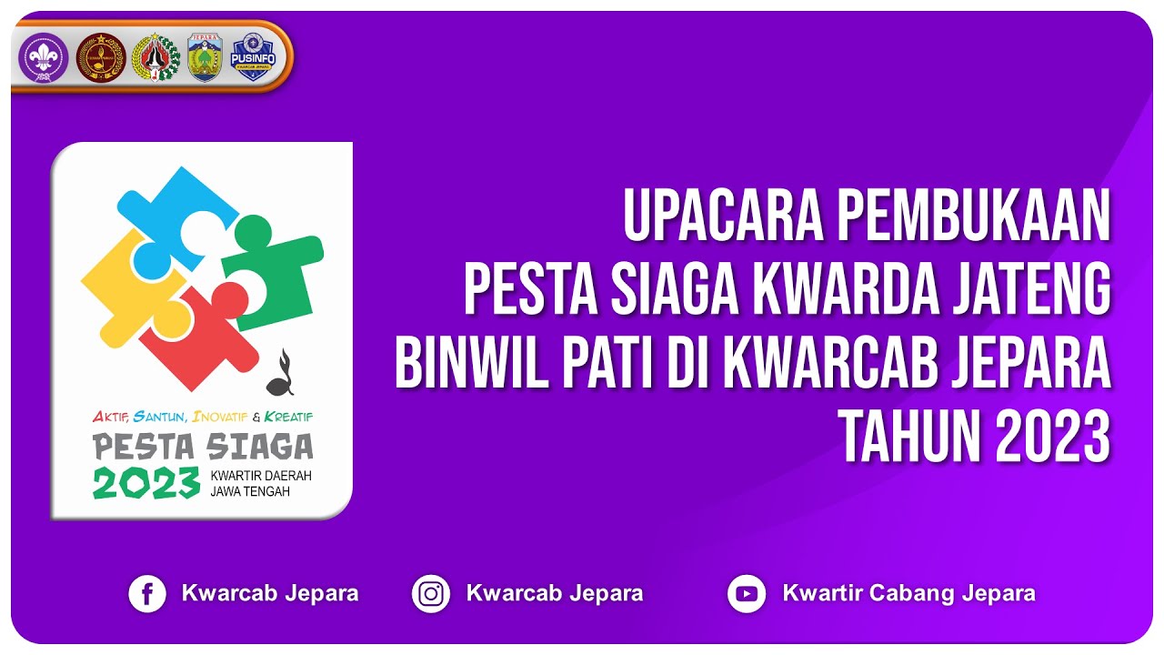 Live - Upacara Pembukaan Pesta Siaga Kwarda Jawa Tengah Tahun 2023 Binwil Pati di Kwarcab Jepara