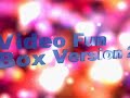 Video Fun Box 2 Promo Video Fun Box 2 Promo