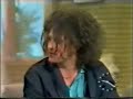 robert smith of the cure giving a short interview on breakfast television in 1985. he's incredibly lucid for that time of the morning. 

who are the two nicks? anyone (bueller)? 

sorry about the quality - the original isn't great and i think it may be missing a little at the beginning.