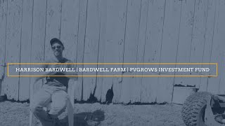 Bardwell Farm | Harrison Bardwell | PVGrows Investment Fund 2019