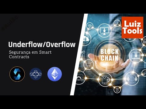 O que é Underflow/Overflow em Smart Contracts Solidity?