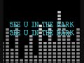 See U In the Dark- Honor Society [lyrics oncreen]