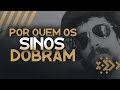 Por Quem os Sinos Dobram