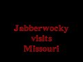 Jabberwocky visits Missouri