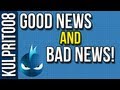 I Have Good News and Bad News!