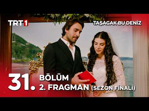 Taşacak Bu Deniz 31. Bölüm 2. Fragmanı                                                                                                                                                                                                                    
