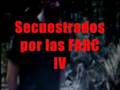 Secuestrados por las FARC IV - (Los que no hablaron)