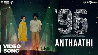 96 Songs  Anthaathi Video Song  Vijay Sethupathi T