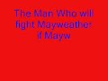 The Man Who will fight Mayweather if Mayweather-Pacquiao would not happen.