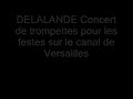 michel richard delalande [de lalande]
(1657 -- june 18, 1726)

01 concert de trompettes pour les festes sur le canal de versailles

http://en.wikipedia.org/wiki/michel-richard_delalande

http://en.wikipedia.org/wiki/jean-fran�ois_paillard