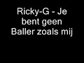 Ricky-G - Je bent geen Baller zoals mij !