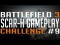 Battlefield 3 - Challenge #9 | Scar-H w/ ACOG, Heavy Barrel, & Foregrip