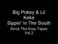Big Pokey & Lil Keke - Sippin' In The South