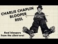 Chaplin Blooper Reel