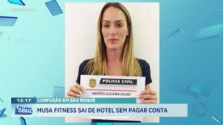 Confusão em São Roque: Musa Fitness sai de hotel sem pagar conta