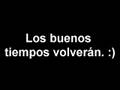 videos de Los buenos tiempos volverán