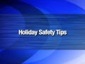 Holiday Safety Tips
