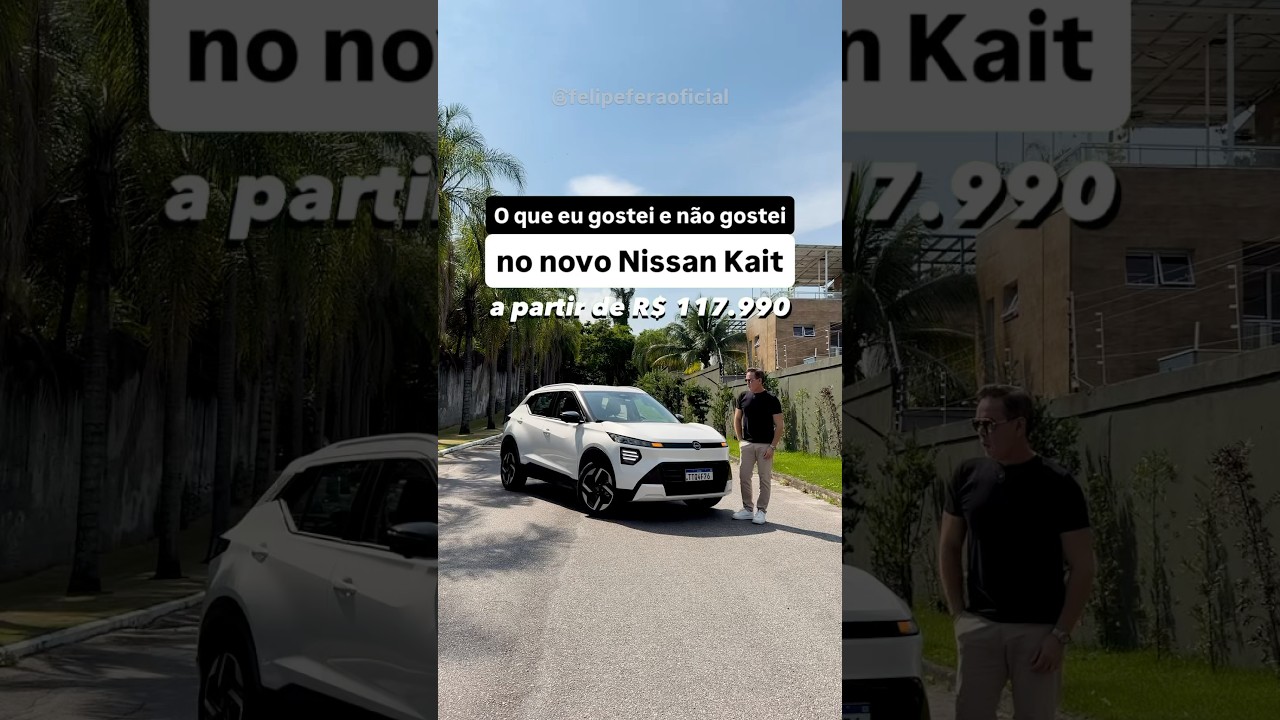 O que eu gostei e não gostei no novo Nissan Kait