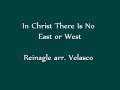 In Christ There Is No East Or West - Reinagle arr. Velasco