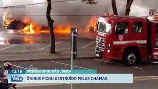 Incêndio em Rubião Junior: ônibus ficou destruído pelas chamas