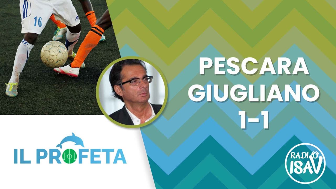 IL PROFETA - Massimo Profeta | PESCARA - GIUGLIANO 1-1