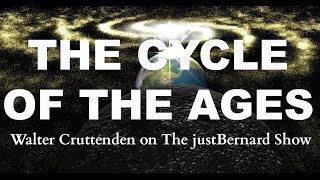 Cycle of The Ages - Walter Cruttenden on The justBernard Show