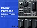 Roland (Boss) GT-8 DVD Video Tutorial Demo Review Help