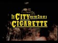 CITY ON THE END OF A CIGARETTE