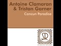 Cancun Paradise (Antoine Clamaran Remix)