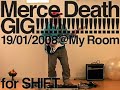 Merce Death GIG for SHIFT