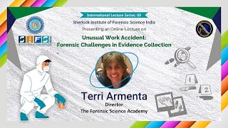 Unusual Work Accident: Forensic Challenges in Evidence Collection| Terri Armenta