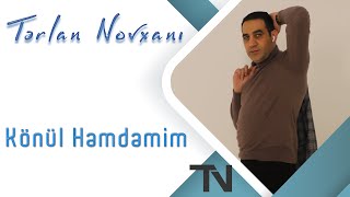 Terlan Novxani - Konul Hemdemim 2018 (Official Audio)