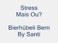 Stress - Mais ou? - bierhübeli Bern