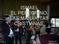LAS MAÑANITAS CRISTIANAS ISMAEL EL PEREGRINO