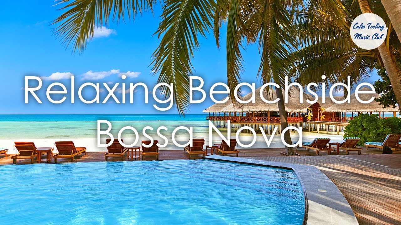 Relaxing Beachside Bossa Nova - Cafe Music, BGM