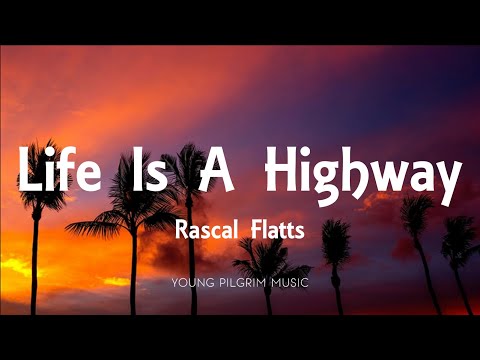 Rascal Flatts - Life Is A Highway (Lyrics)