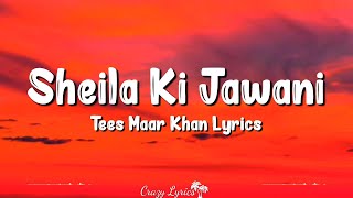 Sheila Ki Jawani (Lyrics)  Tees Maar Khan  Akshay 