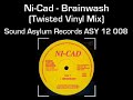 Ni-Cad - Brainwash (Twisted Vinyl Mix)