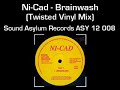 Ni-Cad - Brainwash (Twisted Vinyl Mix)