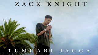 Zack Knight - Tumhari Jagga Main Na Dunga Kisiko (