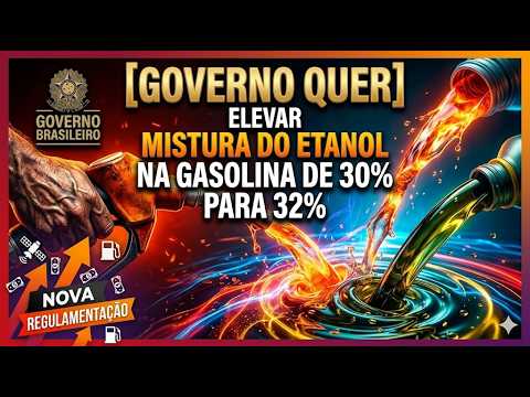 Governo quer elevar mistura do etanol na gasolina de 30% para 32%.