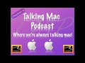 Talking Mac Episode 32: WWDC and Beyond....