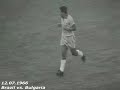 Garrincha - A Sad... (part Garrincha vs Bulgaria)