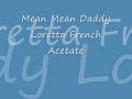 Mean Mean Daddy - Loretta French.wmv