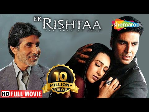 Ek Rishtaa-The Bond Of Love (HD) | Akshay Kumar | Amitabh Bachchan | Karisma Kapoor | Bollywood Hits