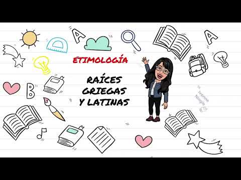 ETIMOLOGÍA RAÍCES GRIEGAS Y LATINAS
