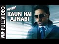 Kaun Hai Ajnabi Full HD Song | Game | Abhishek Bachchan, Sarah Jane Dias, Kangana Ranaut