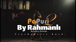Balabey, Gulaga Popuri - By Rahmanlı Psychedelic Rock