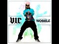 V.I.C. - Wobble