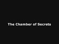The Chamber of Secrets The Chamber of Secrets
